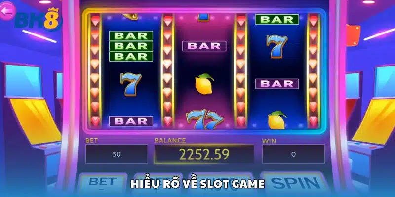 Tìm hiểu về slot game