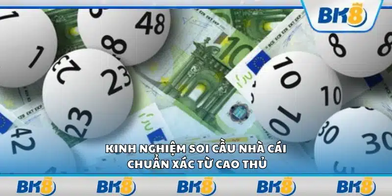 Kinh nghiệm soi cầu nhà cái chuẩn xác từ cao thủ